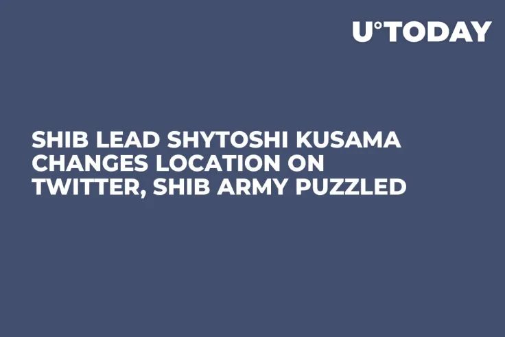 SHIB Lead Shytoshi Kusama Changes Location on Twitter, SHIB Army Puzzled