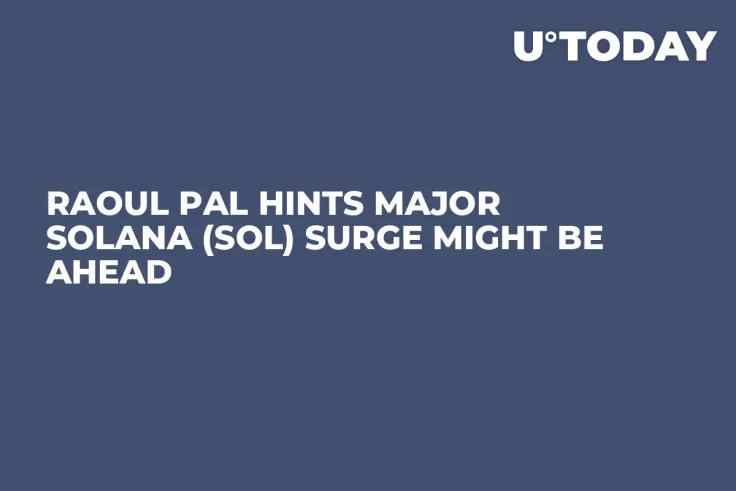 Raoul Pal Hints Major Solana (SOL) Surge Might Be Ahead