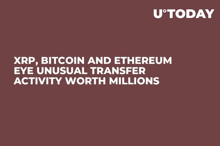 XRP, Bitcoin and Ethereum Eye Unusual Transfer Activity Worth Millions