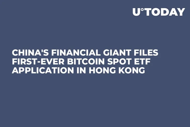 China's Financial Giant Files First-Ever Bitcoin Spot ETF Application in Hong Kong