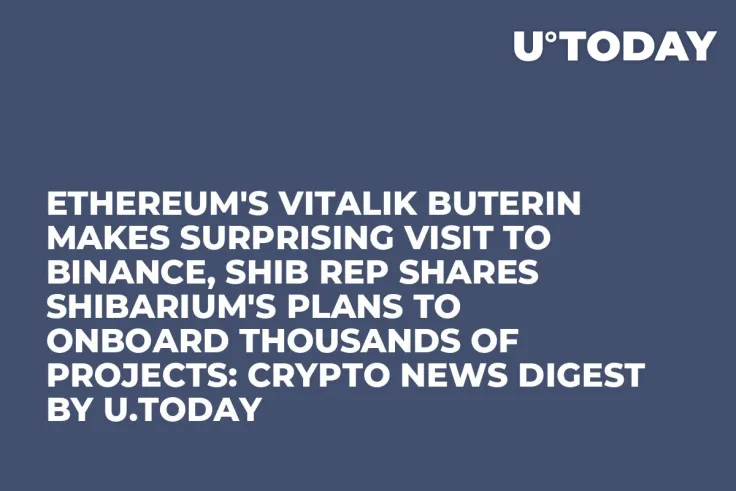 Ethereum's Vitalik Buterin Makes Surprising Visit to Binance, SHIB Rep Shares Shibarium's Plans to Onboard Thousands of Projects: Crypto News Digest by U.Today