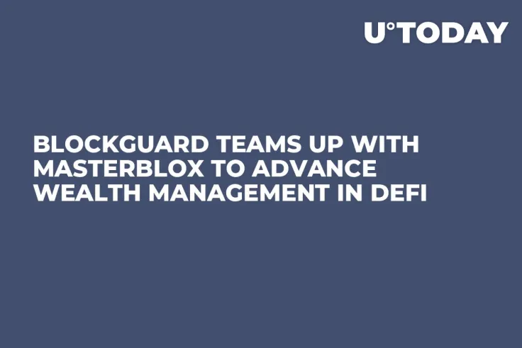 BlockGuard Teams up With Masterblox to Advance Wealth Management in DeFi