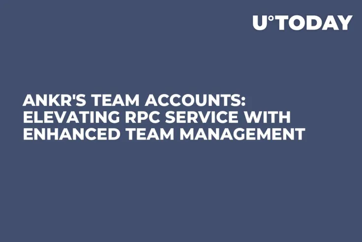 Ankr's Team Accounts: Elevating RPC Service With Enhanced Team Management