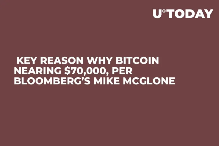  Key Reason Why Bitcoin Nearing $70,000, Per Bloomberg’s Mike McGlone