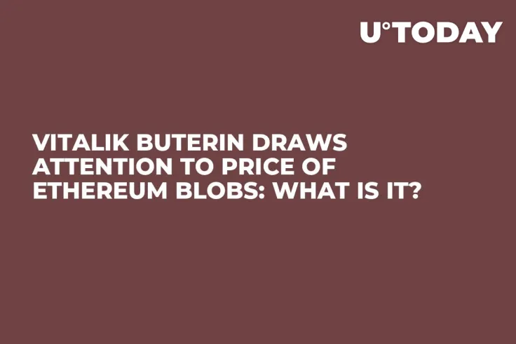 Vitalik Buterin Draws Attention to Price of Ethereum Blobs: What Is It?