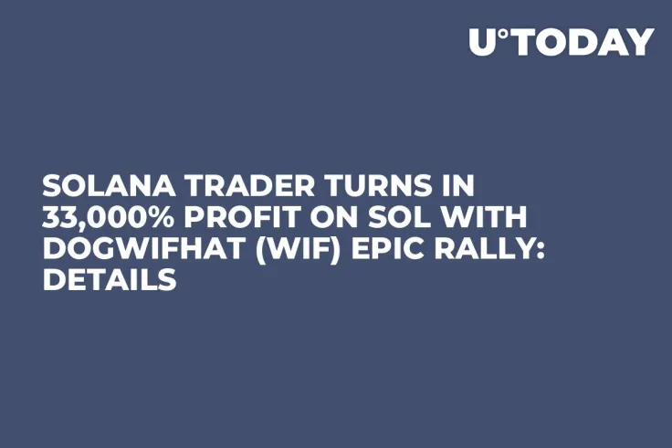 Solana Trader Turns in 33,000% Profit on SOL With Dogwifhat (WIF) Epic Rally: Details