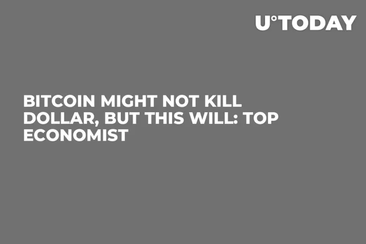 Bitcoin Might Not Kill Dollar, but This Will: Top Economist 