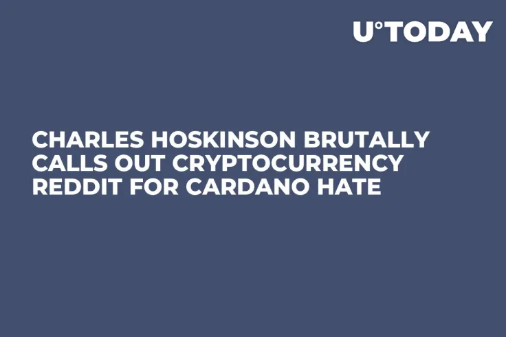 Charles Hoskinson Brutally Calls out Cryptocurrency Reddit for Cardano Hate