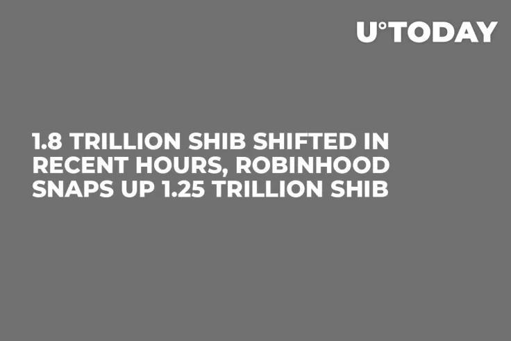 1.8 Trillion SHIB Shifted in Recent Hours, Robinhood Snaps up 1.25 Trillion SHIB