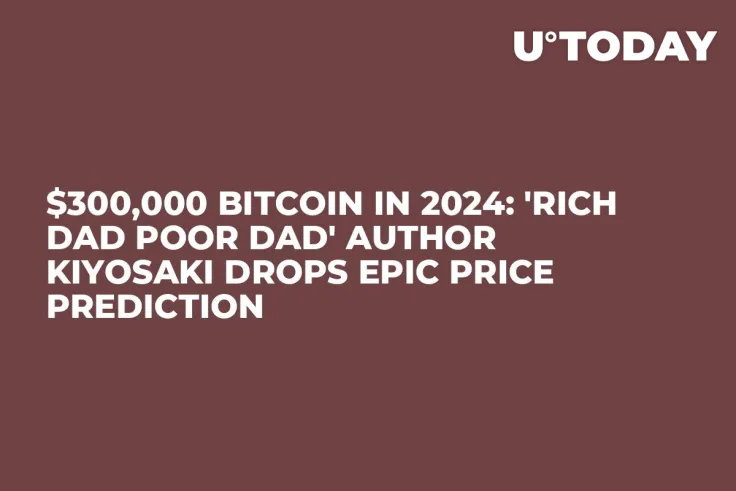 $300,000 Bitcoin in 2024: 'Rich Dad Poor Dad' Author Kiyosaki Drops Epic Price Prediction