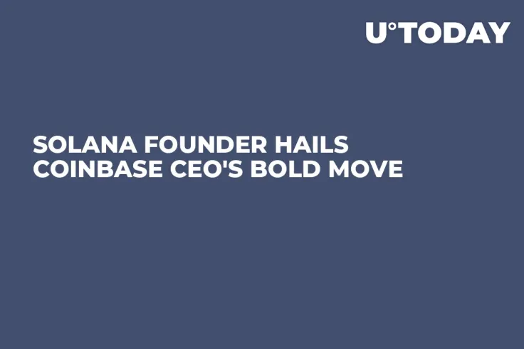 Solana Founder Hails Coinbase CEO's Bold Move