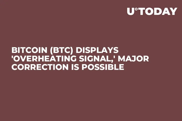 Bitcoin (BTC) Displays 'Overheating Signal,' Major Correction is Possible