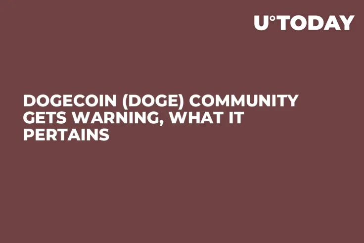 Dogecoin (DOGE) Community Gets Warning, What It Pertains