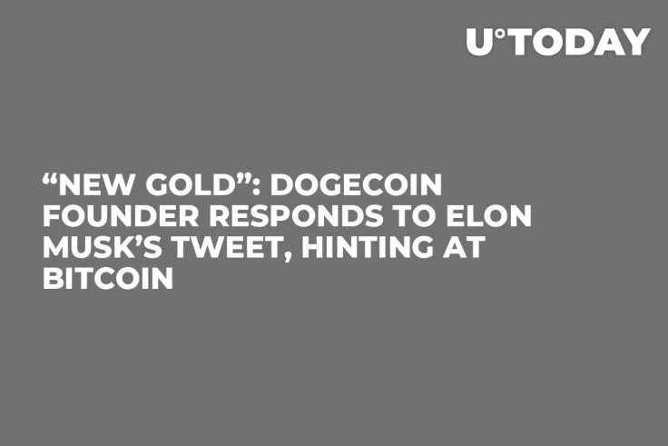 “New Gold”: Dogecoin Founder Responds to Elon Musk’s Tweet, Hinting at Bitcoin