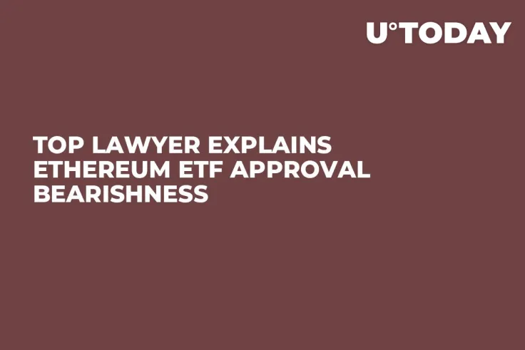 Top Lawyer Explains Ethereum ETF Approval Bearishness 