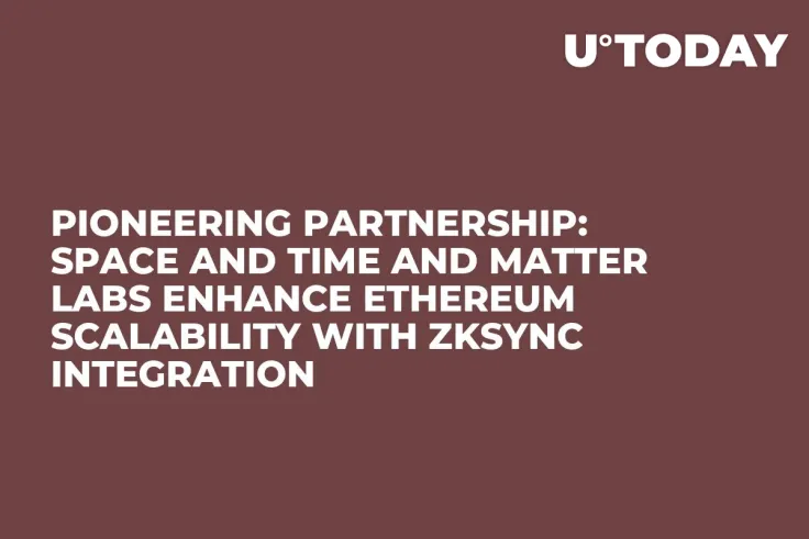 Pioneering Partnership: Space and Time and Matter Labs Enhance Ethereum Scalability With zkSync Integration