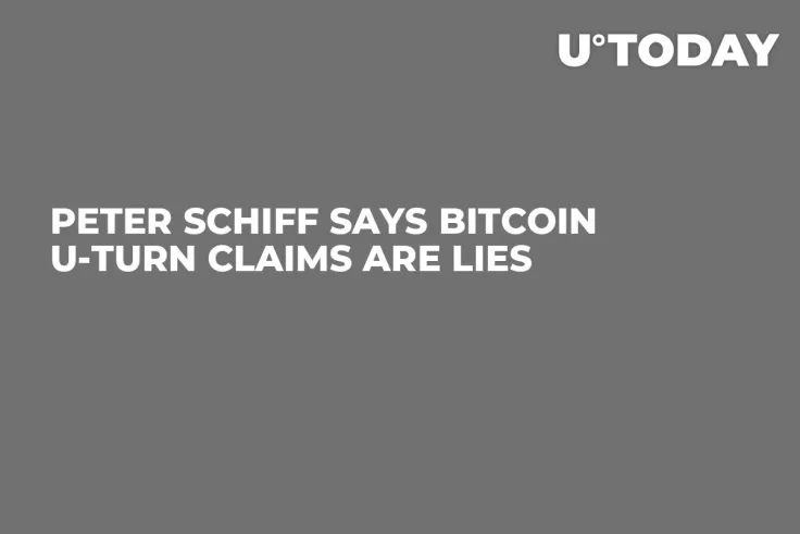 Peter Schiff Says Bitcoin U-Turn Claims Are Lies