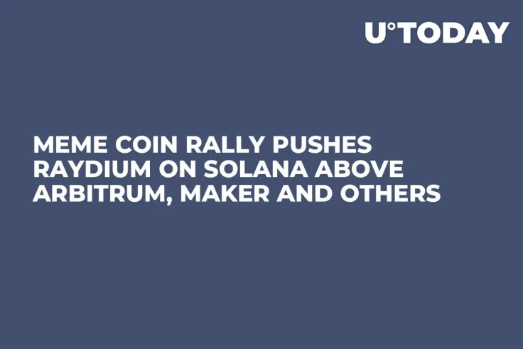 Meme Coin Rally Pushes Raydium on Solana Above Arbitrum, Maker and Others