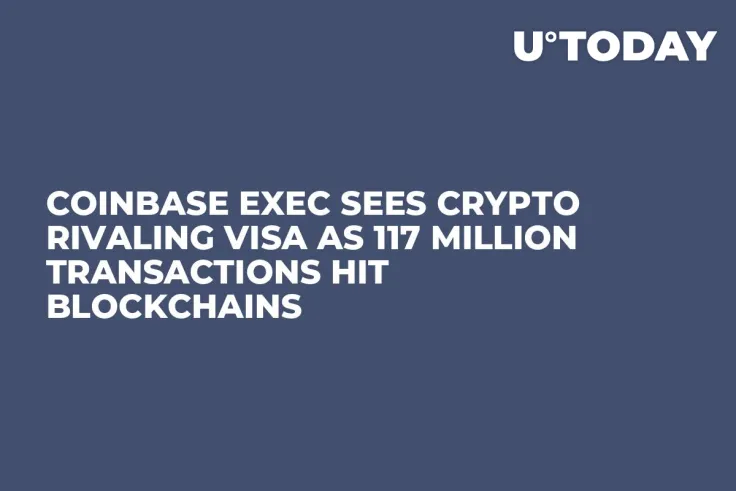Coinbase Exec Sees Crypto Rivaling Visa as 117 Million Transactions Hit Blockchains