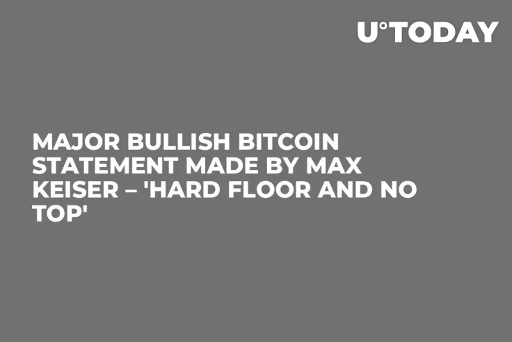Major Bullish Bitcoin Statement Made by Max Keiser – 'Hard Floor and No Top'