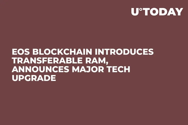 EOS Blockchain Introduces Transferable RAM, Announces Major Tech Upgrade