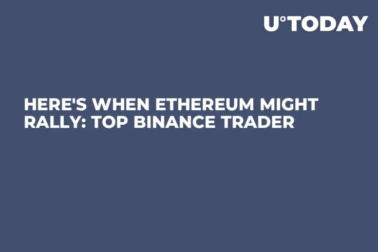 Here's When Ethereum Might Rally: Top Binance Trader