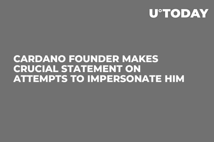 Cardano Founder Makes Crucial Statement on Attempts to Impersonate Him