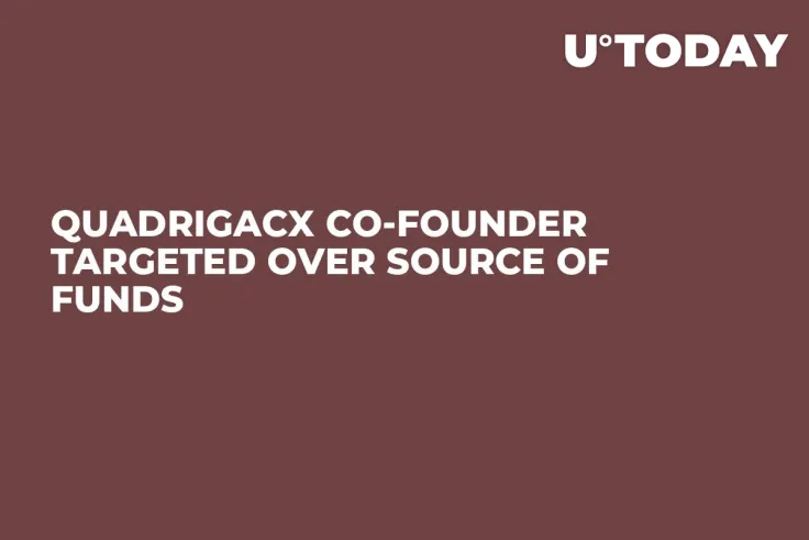 QuadrigaCX Co-Founder Targeted Over Source of Funds