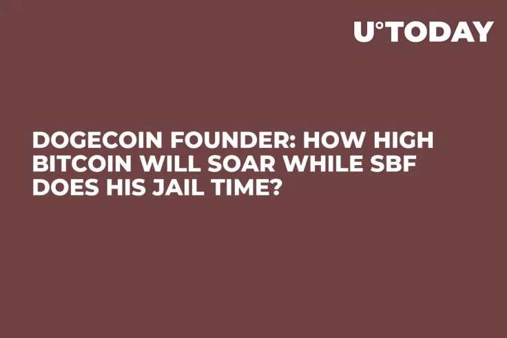 Dogecoin Founder: How High Bitcoin Will Soar While SBF Does His Jail Time?