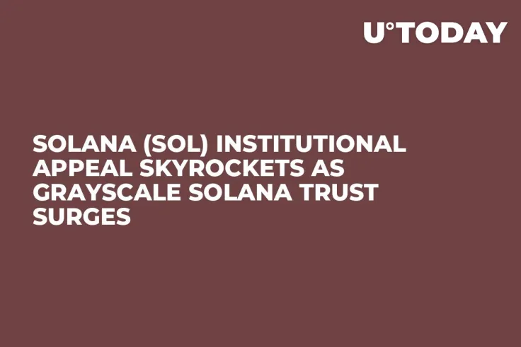 Solana (SOL) Institutional Appeal Skyrockets as Grayscale Solana Trust Surges