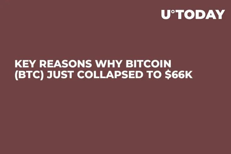 Key Reasons Why Bitcoin (BTC) Just Collapsed to $66K 