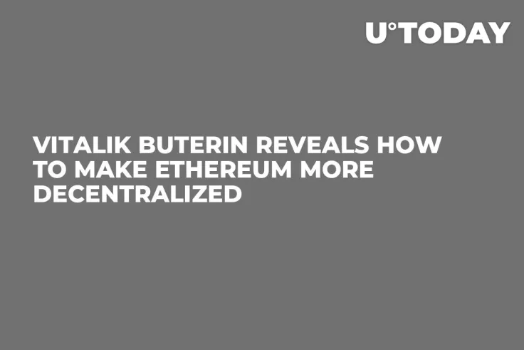 Vitalik Buterin Reveals How to Make Ethereum More Decentralized