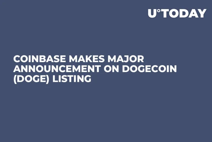 Coinbase Makes Major Announcement on Dogecoin (DOGE) Listing