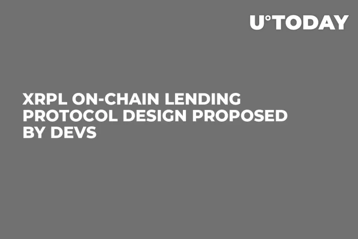 XRPL On-Chain Lending Protocol Design Proposed by Devs