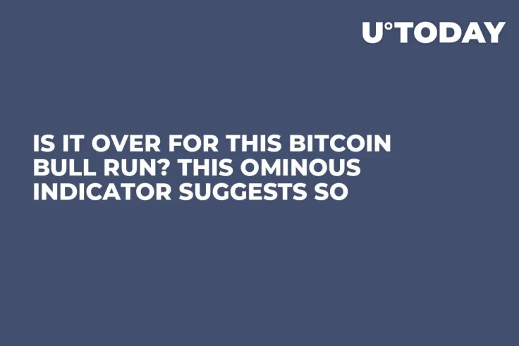 Is It Over for This Bitcoin Bull Run? This Ominous Indicator Suggests So