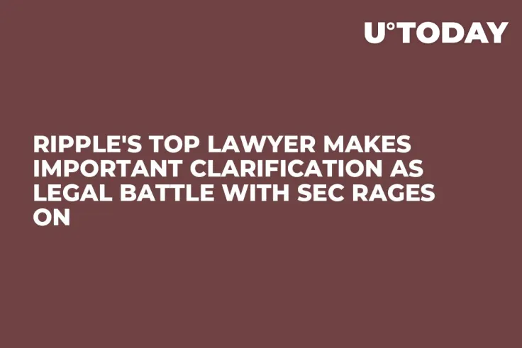 Ripple's Top Lawyer Makes Important Clarification as Legal Battle with SEC Rages On