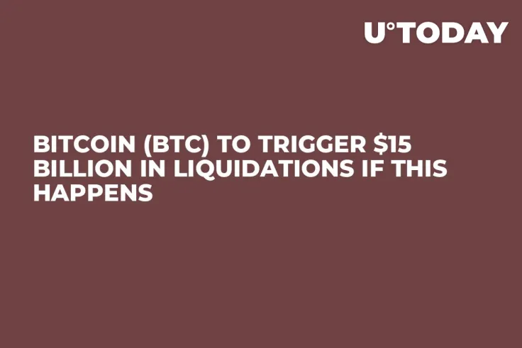 Bitcoin (BTC) to Trigger $15 Billion in Liquidations If This Happens
