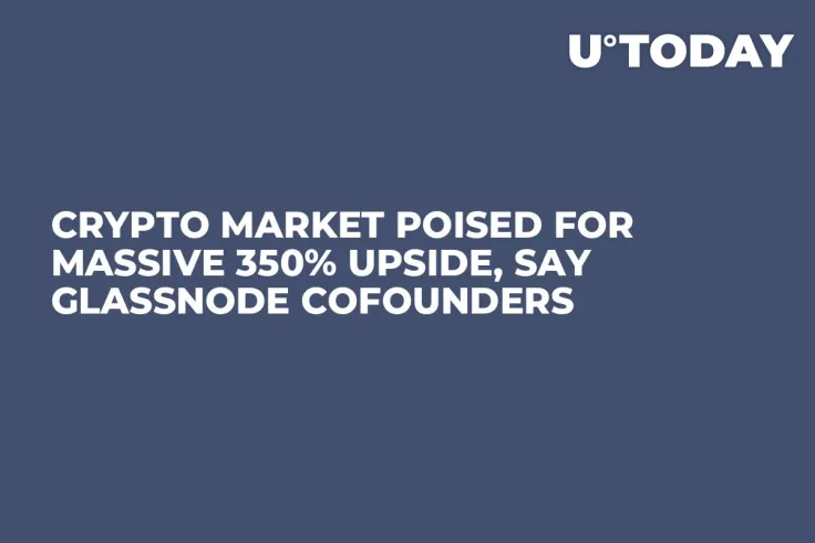 Crypto Market Poised for Massive 350% Upside, Say Glassnode Cofounders