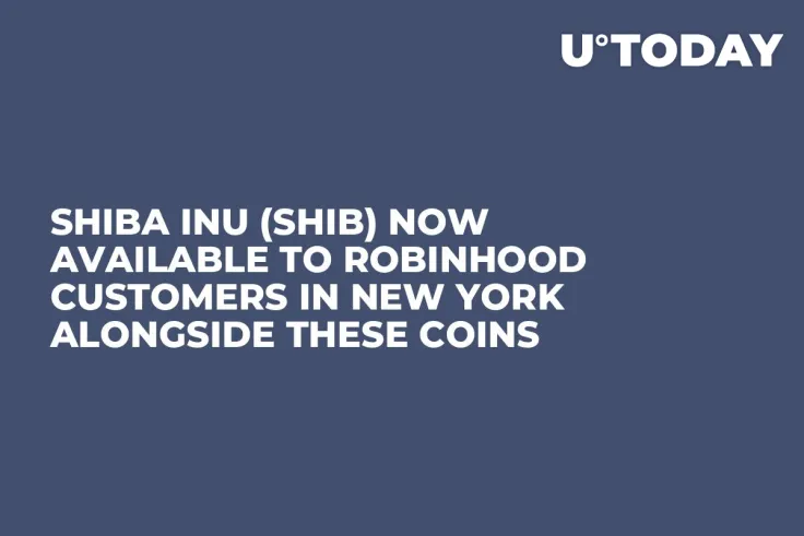Shiba Inu (SHIB) Now Available to Robinhood Customers in New York Alongside These Coins