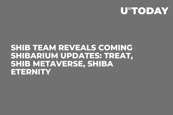 SHIB Team Reveals Coming Shibarium Updates: TREAT, SHIB Metaverse, Shiba Eternity