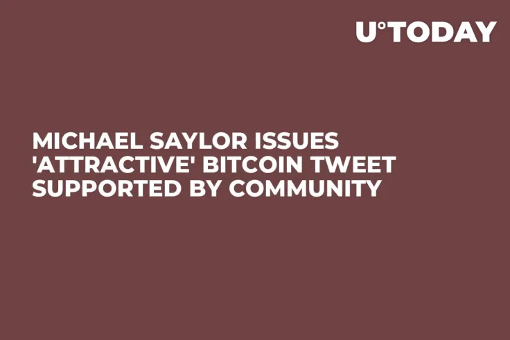 Michael Saylor Issues 'Attractive' Bitcoin Tweet Supported by Community
