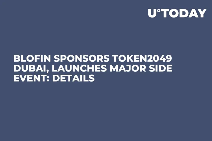 BloFin Sponsors TOKEN2049 Dubai, Launches Major Side Event: Details