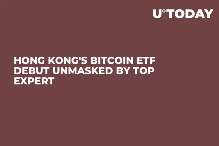 Hong Kong's Bitcoin ETF Debut Unmasked by Top Expert
