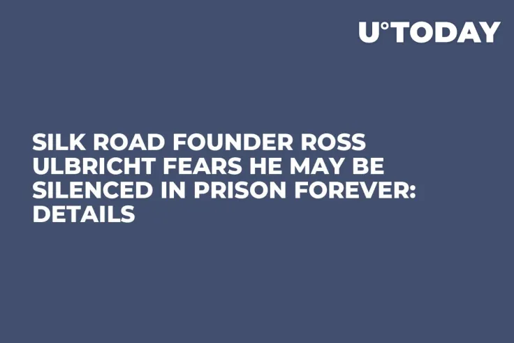 Silk Road Founder Ross Ulbricht Fears He May Be Silenced in Prison Forever: Details