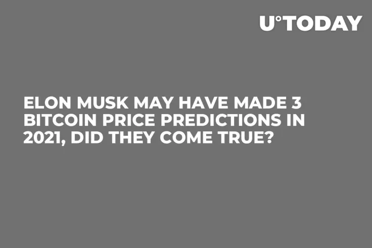 Elon Musk May Have Made 3 Bitcoin Price Predictions in 2021, Did They Come True?