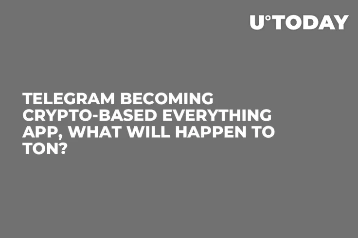 Telegram Becoming Crypto-Based Everything App, What Will Happen to TON?