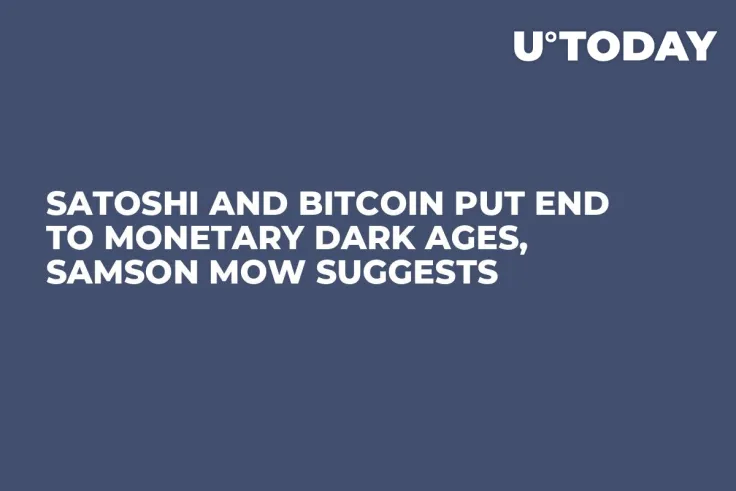 Satoshi and Bitcoin Put End to Monetary Dark Ages, Samson Mow Suggests