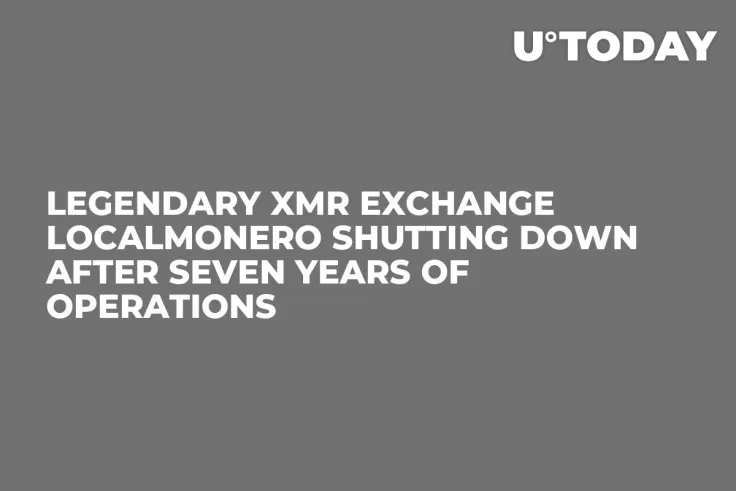 Legendary XMR Exchange LocalMonero Shutting Down After Seven Years of Operations