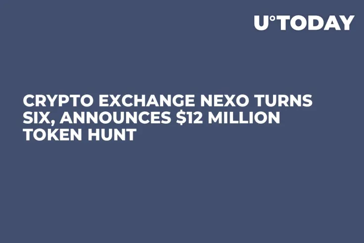 Crypto Exchange Nexo Turns Six, Announces $12 Million Token Hunt
