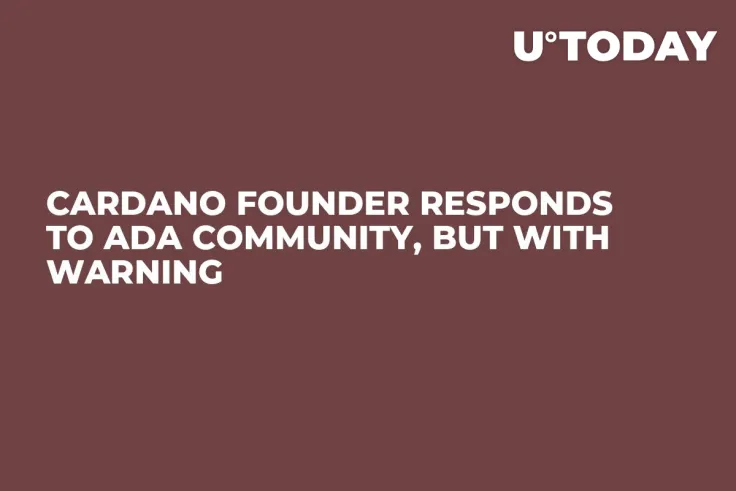 Cardano Founder Responds to ADA Community, But With Warning